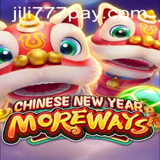 CHINESENEWYEARMOREWAYS: An Exciting Slot Adventure with Jili777